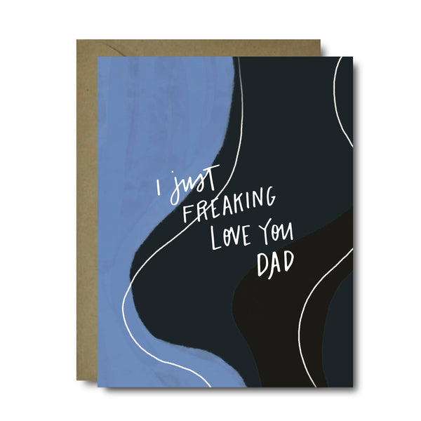Just Freaking Love You Dad Father's Day Greeting Card