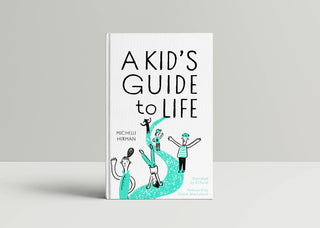 A Kid's Guide To Life (kid's book)